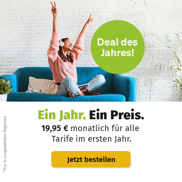 Deal des Jahres! Ein Jahr. Ein Preis. 19,95 € monatlich für ein Jahr in allen Tarifen. Jetzt bestellen.